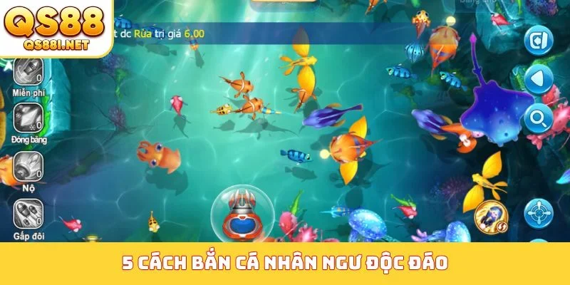 5 cách bắn cá Nhân Ngư độc đáo