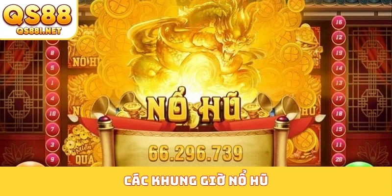 khung giờ nổ hũ